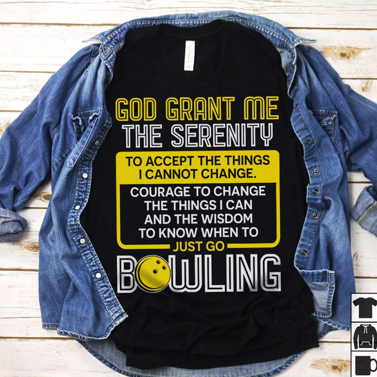 Bowling God Grant Me The Serenity To Accept The Things I Cannot Change Courage To Change T
