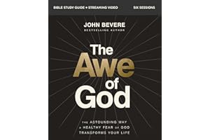 The Awe of God Bible Study Guide plus Streaming Video: The Astounding Way a Healthy Fear of God Transforms Your Life