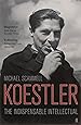 Koestler: The Indispensable Intellectual