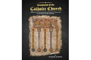 Treasures of the Catholic Church: 2000 years of Writings of the Saints and Martyrs in 5 minutes a day