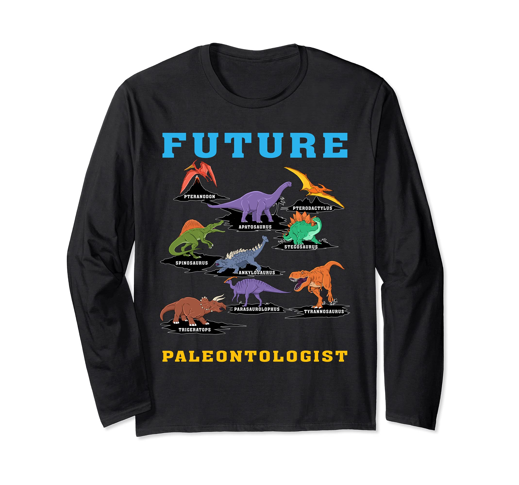 Future Paleontologist Science Paleontology Hobby Dinosaurs Long Sleeve T-Shirt