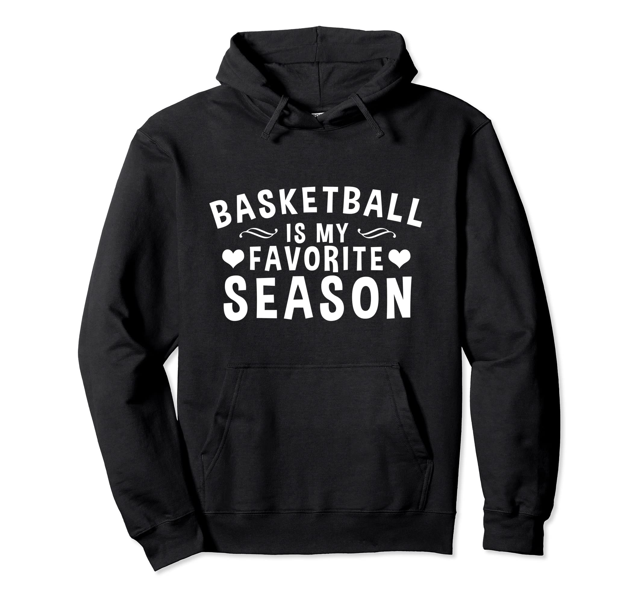 Basketball Is My Favorite Season - For Basketball Lover Pullover Hoodie