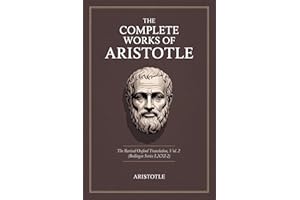 The Complete Works of Aristotle: The Revised Oxford Translation, Vol. 2 (Bollingen Series LXXI-2)