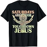 Saturdays are for Touchdown Jesus Christian T-Shirt