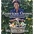 American Grown: The Story of the White House Kitchen Garden and Gardens Across America