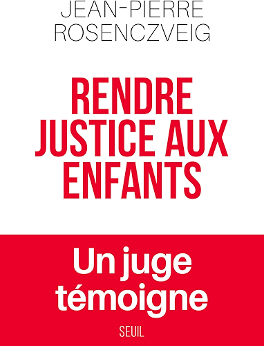Download Rendre justice aux enfants - Un juge témoigne (DOCUMENTS (H.C)) PDF