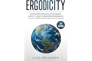 Ergodicity: How irreversible outcomes affect long-term performance in work, investing, relationships, sport, and beyond (3rd 