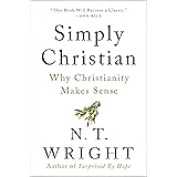 Simply Christian: Why Christianity Makes Sense