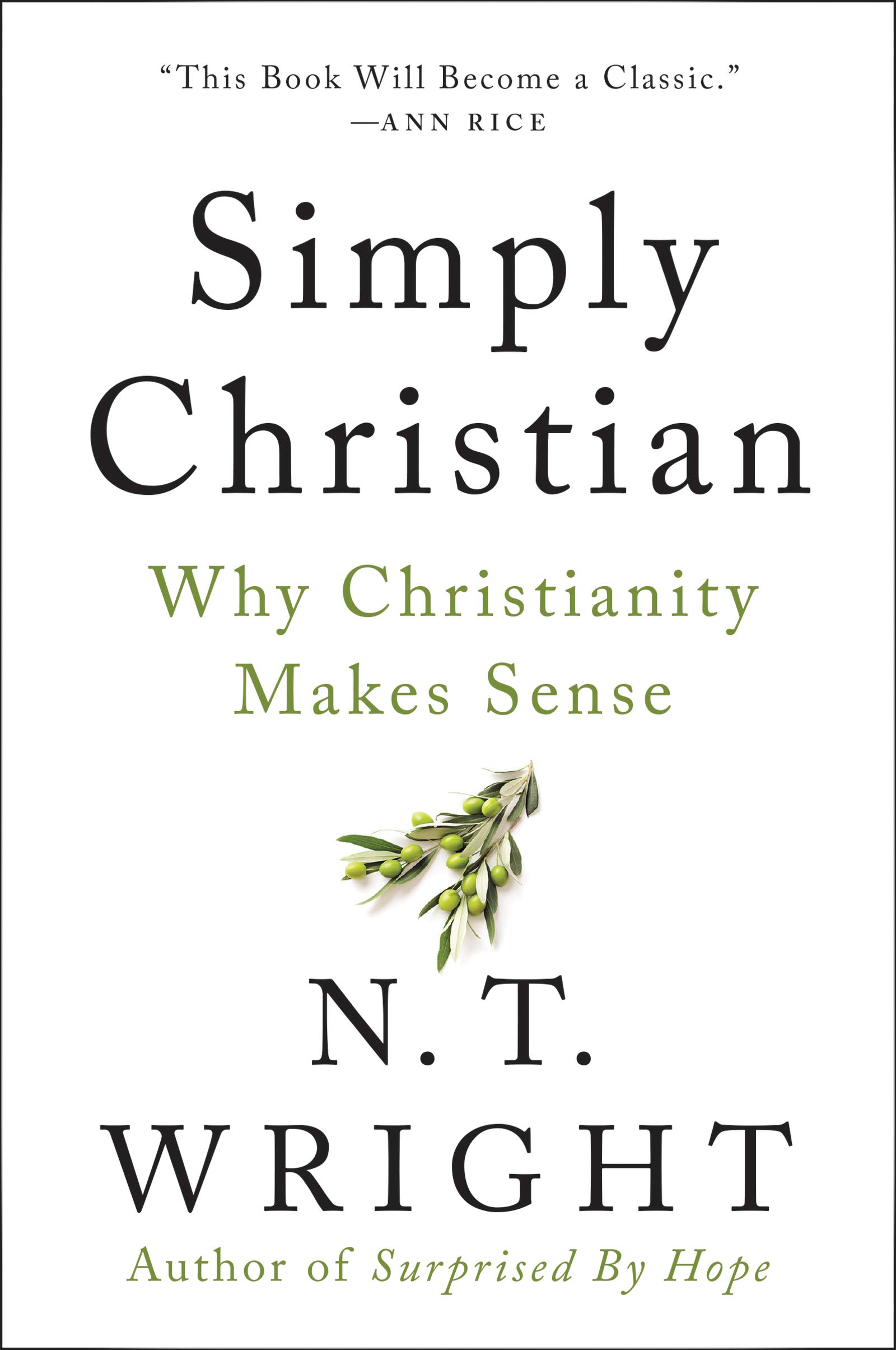 Simply Christian: Why Christianity Makes Sense