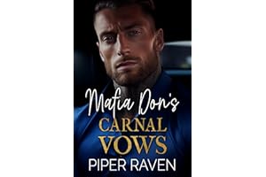 Mafia Don's Carnal Vows: An Age Gap Arranged Marriage Mafia Romance (The Mafia Don Series)