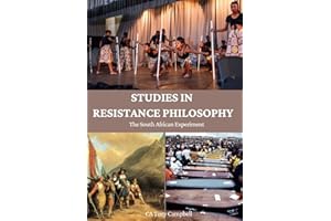 STUDIES IN RESISTANCE PHILOSOPHY: THE SOUTH AFRICAN EXPERIMENT