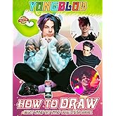 How to Draw Yung.bl@ud + Coloring Pages: Learn How to Draw Cute Character Step-by-Step For Beginners Ages 4-8, 9-12, Unofficial Book, Draw and Color ... Occasion in Work Office, Home, School, Event