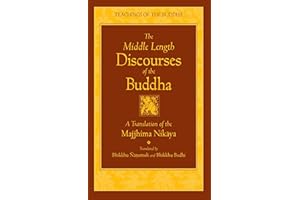 The Middle Length Discourses of the Buddha: A Translation of the Majjhima Nikaya (The Teachings of the Buddha)