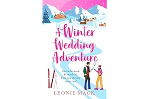 A Winter Wedding Adventure: Escape to the snowy mountains in bestseller Leonie Mack's cozy winter romance for 2026