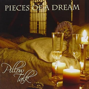 Pieces Of A Dream Pillow Talk Amazon Com Music
