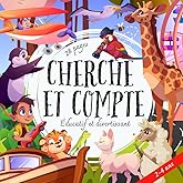 Cherche et compte: Livre éducatif pour enfants en français, 2-4 ans, interactif et amusant pour apprendre les chiffres, les c