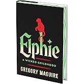 Elphie (Deluxe Limited Edition): A Wicked Childhood (Wicked Years)