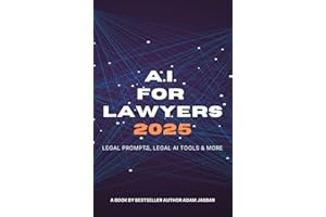 AI For Lawyers: 2025: Legal Prompts, Legal AI Tools & More