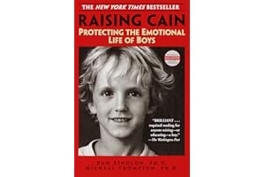 Raising Cain: Protecting the Emotional Life of Boys