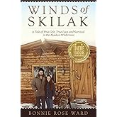 Winds of Skilak: A Tale of True Grit, True Love and Survival in the Alaskan Wilderness