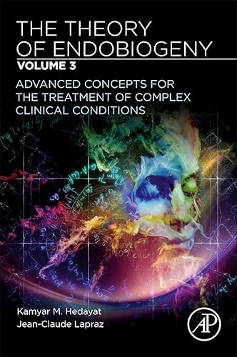 Download The Theory of Endobiogeny: Volume 3: Advanced Concepts for the Treatment of Complex Clinical Conditions PDF