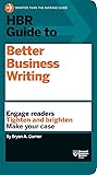 HBR Guide to Better Business Writing (HBR Guide Series): Engage Readers, Tighten and Brighten, Make Your Case