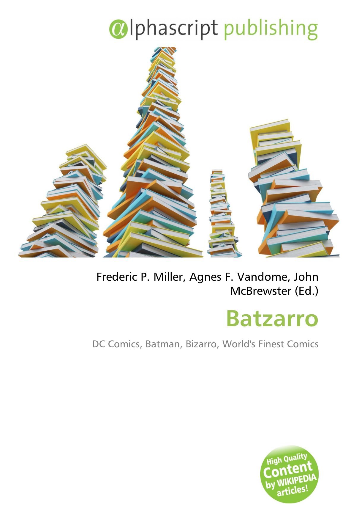 Amazon - Batzarro: DC Comics, Batman, Bizarro, World's Finest Comics :  Miller, Frederic P., Vandome, Agnes F., McBrewster, John: Libri