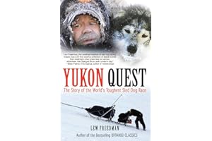 Yukon Quest: The Story of the World's Toughest Sled Dog Race