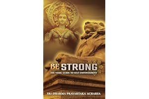 Be Strong: The Vedic Guide to Self Empowerment