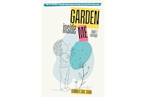Garden Inside Me: Feelings : Our hearts are not boxes to manage. They are gardens to grow. This book is not just for children