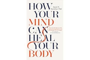 How Your Mind Can Heal Your Body: 10th-Anniversary Edition