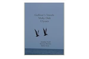 Classic Novels/Gullivers Travel's by Jonathan Swift, Ulysses by James Joyce, Moby Dick by Herman Melville