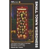Fun in the Dark #3: Small Town Weirdness (Fun in the Dark Anthology Series)