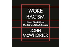 Woke Racism: How a New Religion Has Betrayed Black America