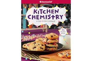 Kitchen Chemistry: A food science cookbook