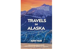 Travels in Alaska (Warbler Classics Annotated Edition)