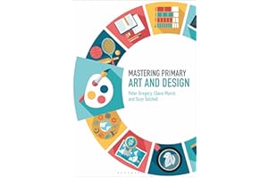 Mastering Primary Art and Design (Mastering Primary Teaching)