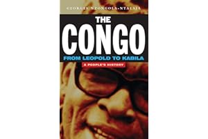 The Congo: From Leopold to Kabila: A People's History