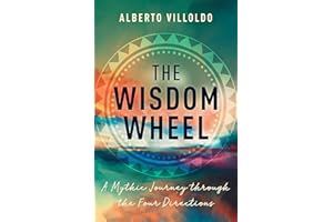 The Wisdom Wheel: A Mythic Journey through the Four Directions