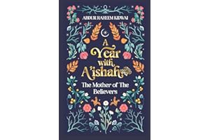 A Year with A'ishah (RA): The Mother of the Believers