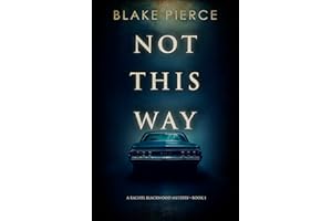 Not This Way (A Rachel Blackwood Suspense Thriller—Book One)