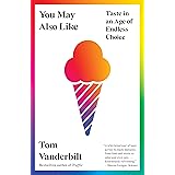 You May Also Like: Taste in an Age of Endless Choice