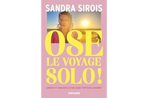 Ose le voyage solo !: Conseils et anecdotes d’une globe-trotteuse aguerrie (NON CLASSE) (French Edition)