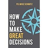 How to Make Great Decisions