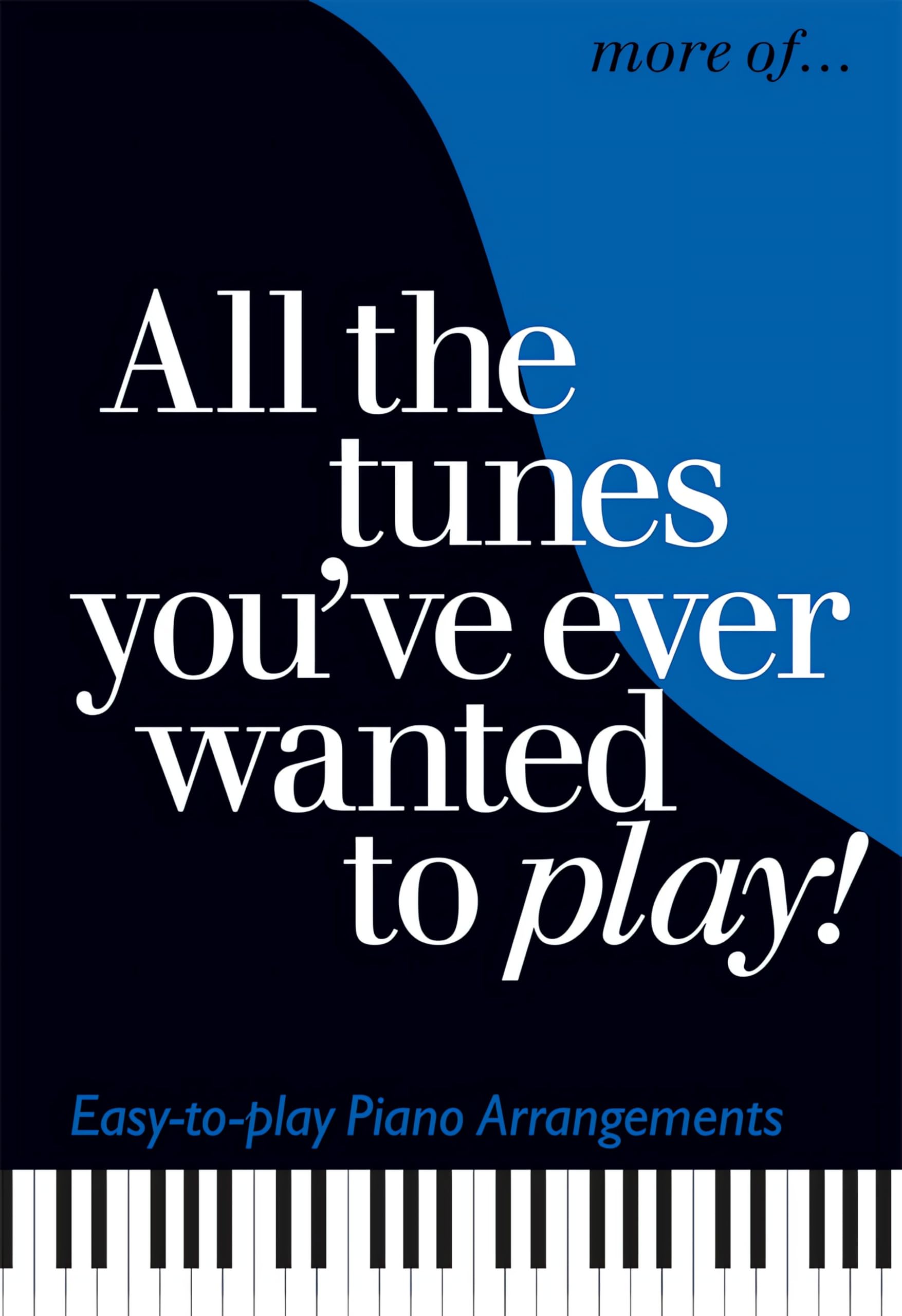 More of..All The Tunes You've Ever Wanted To Play. Piano Solo.