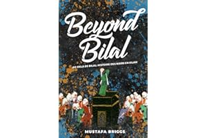 Beyond Bilal (Au-Delà de Bilal): Histoire Des Noirs En Islam