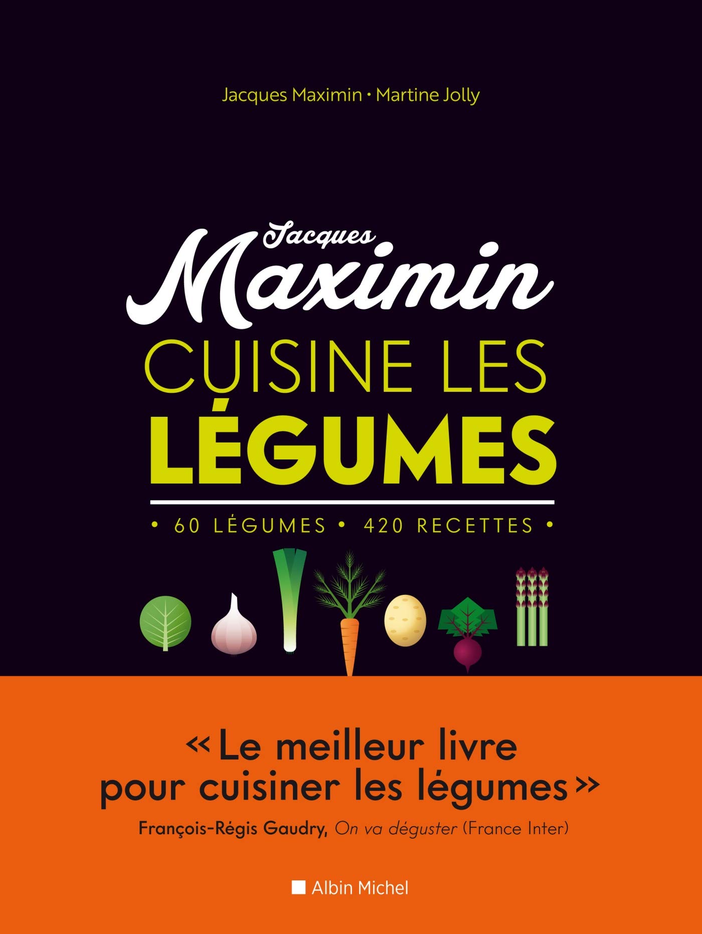 Maximin Cuisine Les Legumes Ned 60 Legumes 420 Recettes A M