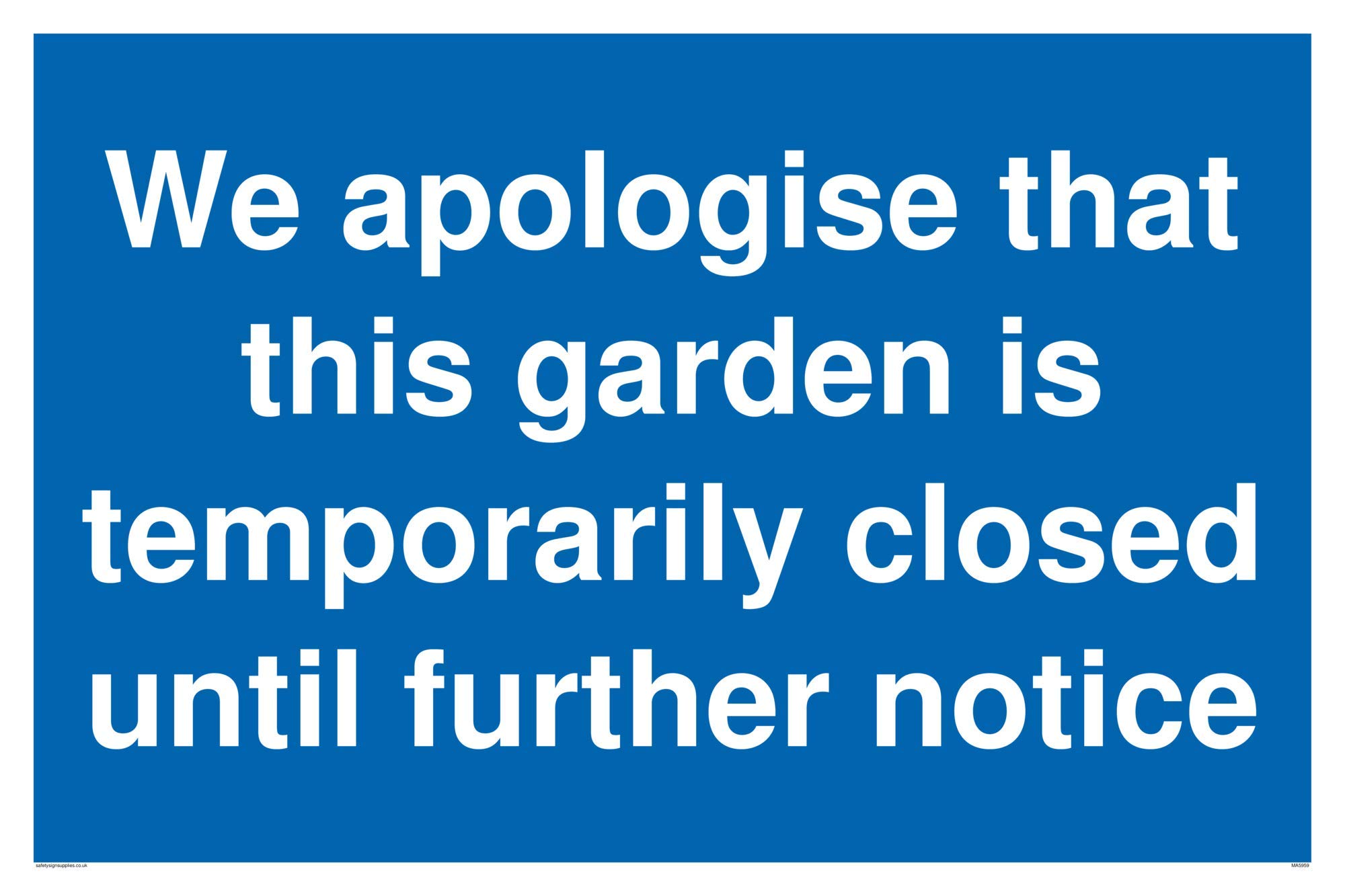 We apologise that this garden is temporarily closed until further notice sign - Aluminium Composite 3mm