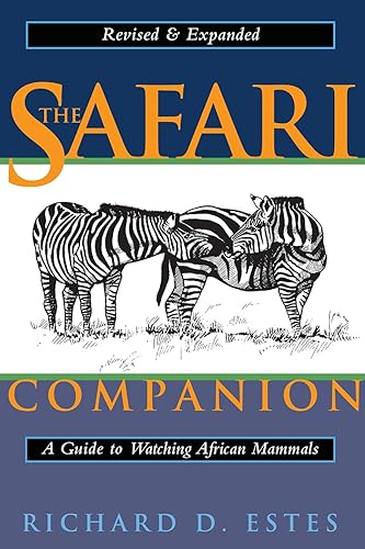 Download The Safari Companion: A Guide to Watching African Mammals Including Hoofed Mammals, Carnivores, and Primates PDF