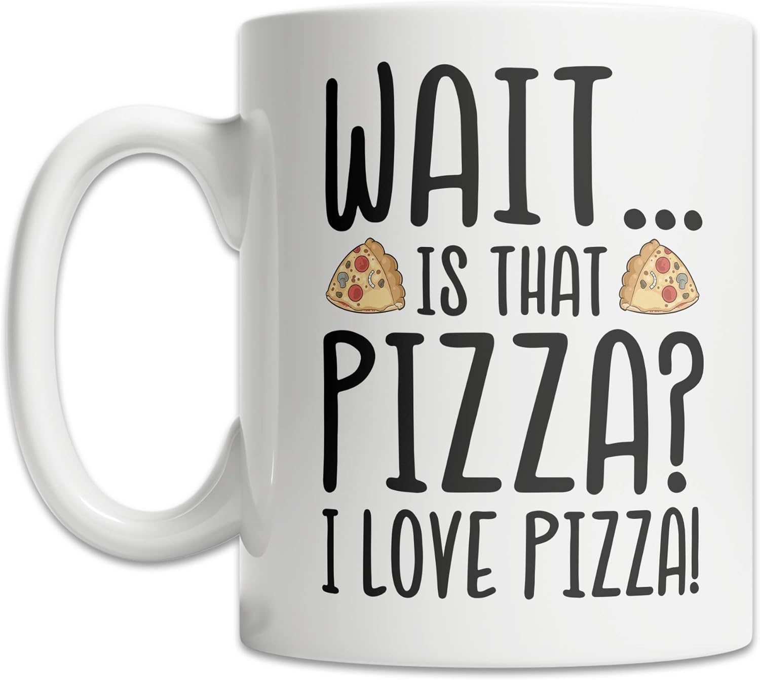 Is That Pizza? I Love Pizza Mug (11oz) Cute Pizza Mug